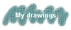 My drawings